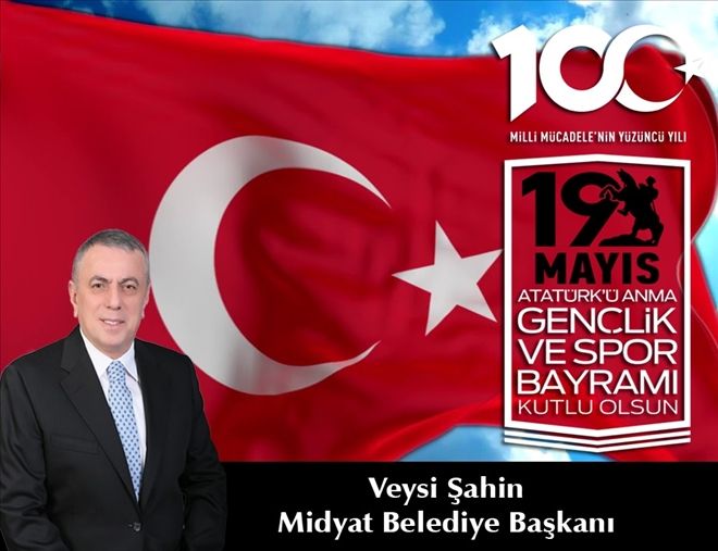 Midyat belediye başkanı şahin´in 19 mayıs mesajı