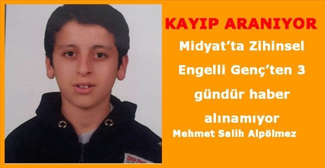 Midyat´ta Zihinsel Engelli Genç´ten 3 gündür haber alınamıyor