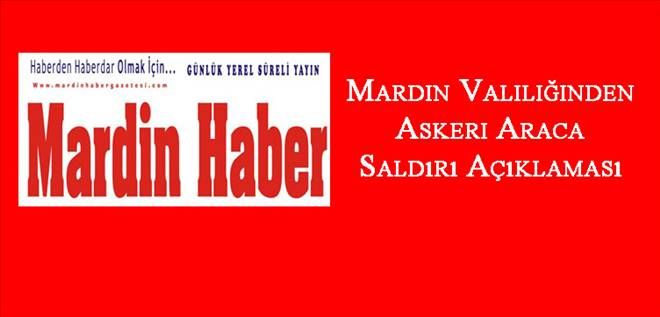 Mardin Valiliğinden Askeri Araca Saldırı Açıklaması