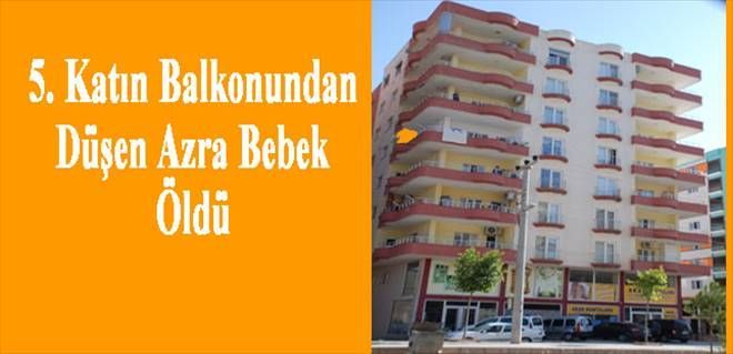 5. Katın Balkonundan Düşen Azra Bebek Öldü