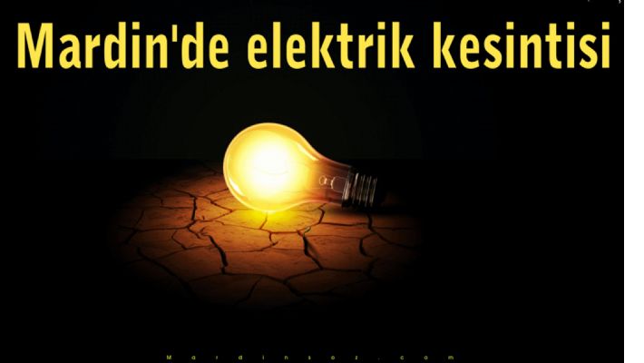 Mardin´in iki ilçesinde elektrik kesintisi uygulanacak