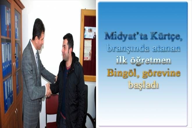 Midyat'ta Kürtçe, branşında atanan ilk öğretmen Bingöl, görevine başladı
