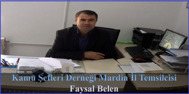 Kamu Şefleri Derneği Mardin İl Temsilciliği`ne Faysal Belen Getirildi