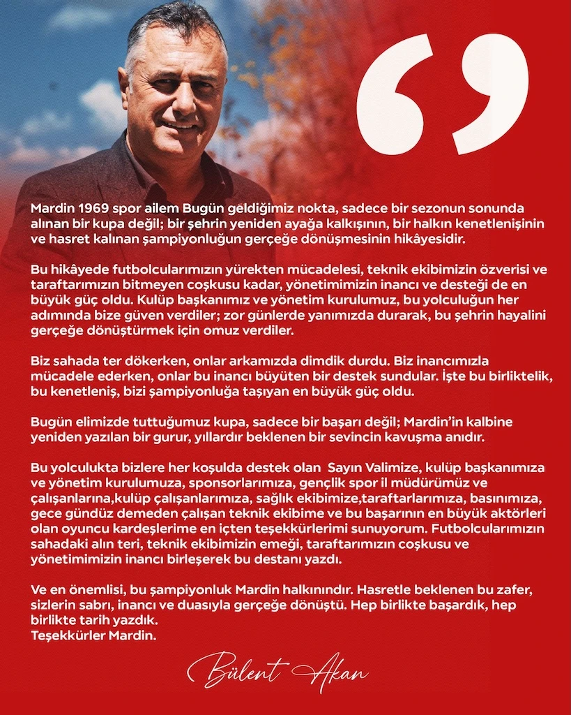 B&uuml;lent Akan&rsquo;dan Şampiyonluk Mesajı: &ldquo;Bu Zafer T&uuml;m Mardin&rsquo;indir&rdquo;