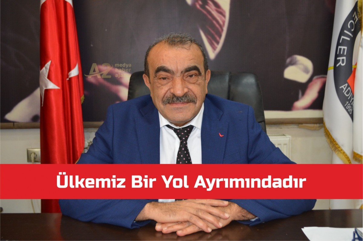 DİŞKAYA “Ülkemiz Bir Yol Ayrımındadır”