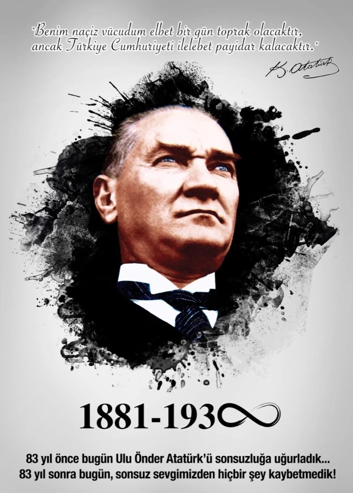 Gazi Mustafa Kemal Atatürk’ü vefatının 83.yıl dönümünde minnetle, saygıyla, anıyoruz.