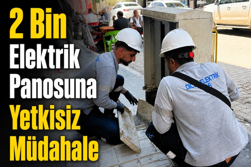 Mardin'de 2 Bin Elektrik Panosuna Yetkisiz M&uuml;dahale