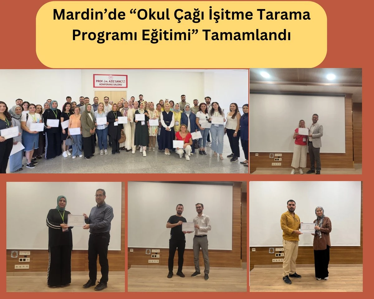 Mardin&rsquo;de &ldquo;Okul &Ccedil;ağı İşitme Tarama Programı Eğitimi&rdquo; Tamamlandı