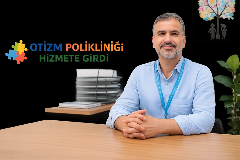 Mardin Eğitim ve Araştırma Hastanesi'nde Otizm Polikliniği Hizmete Girdi