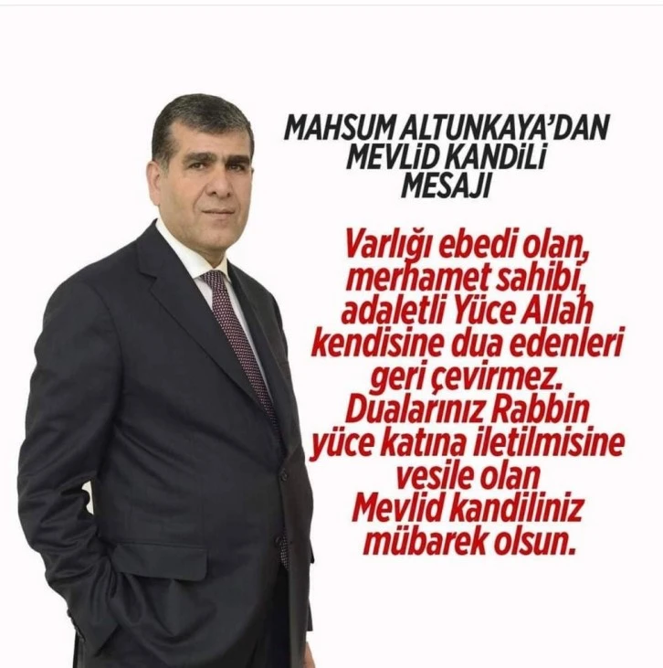 Mahsum Altunkaya'dan Mevlit Kandili Mesajı