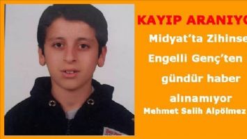 Midyat´ta Zihinsel Engelli Genç´ten 3 gündür haber alınamıyor