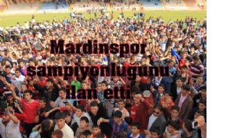 Mardinspor şampiyonluğunu ilan etti