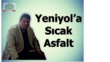 Yeniyol&#039;a Sıcak Asfalt