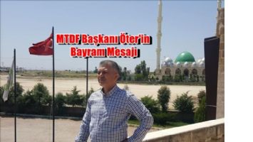 MTDF Başkanı Öter Bayram Mesajı