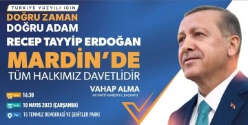 Cumhurbaşkanı Erdoğan Mardin'e geliyor!