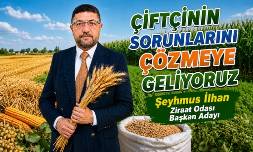 İlhan: "&Ccedil;ift&ccedil;inin Hakkını Savunan G&uuml;&ccedil;l&uuml; Bir Ziraat Odası İnşa Edeceğiz"