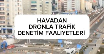 Mardin 'de Dronla Tarfik Denetimi