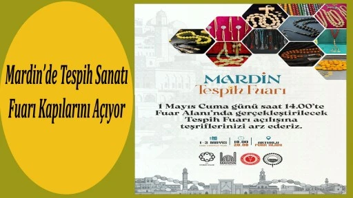 Mardin&rsquo;de Tespih Sanatı Fuarı Kapılarını A&ccedil;ıyor